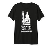 My Favorite Essential Oil is Bacon Grease - Bacon Premium T-Shirt