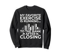My Favorite Exercise Is Running To The Bank After Closing Sweatshirt