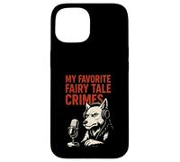 My Favorite Fairy Tale Crimes Wolf Podcast Case for iPhone 15