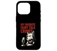 My Favorite Fairy Tale Crimes Wolf Podcast Case for iPhone 16 Pro