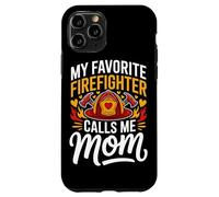 My Favorite Firefighter Calls Me Mom Case for iPhone 11 Pro