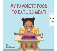 My Favorite Food to Eat is Meat!