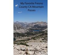 My Favorite Fresno County CA Mountain Passes