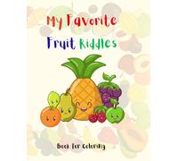 My Favorite Fruit Riddles: Book for Coloring (My Favorite Riddles)