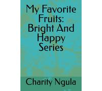 My Favorite Fruits: Bright And Happy Series