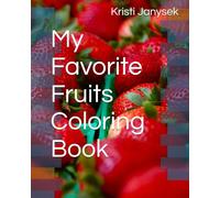 My Favorite Fruits Coloring Book: Coloring Book