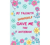 My Favorite Grandchild Gave Me This Notebook: Lined Journal Notebook for Valentine's Day, 6x9 inch 120 pages, Family Notebook for Grandparents