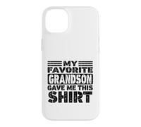 My Favorite Grandson Gave Me This Shirt Matching Family Case for iPhone 14 Plus