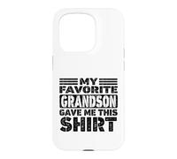 My Favorite Grandson Gave Me This Shirt Matching Family Case for iPhone 15 Pro