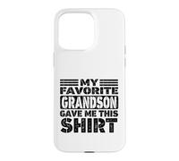 My Favorite Grandson Gave Me This Shirt Matching Family Case for iPhone 15 Pro Max