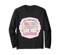 My Favorite Group Activity is Leaving Funny Womens Floral Long Sleeve T-Shirt