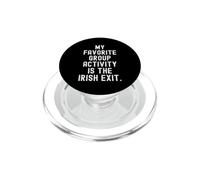 my favorite group activity is the irish exit witty PopSockets PopGrip for MagSafe