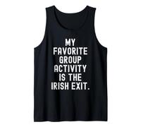 My Favorite Group Activity is the Irish exit Witty Tank Top