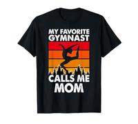 My Favorite Gymnast calls me Mom for Women Girls T-Shirt