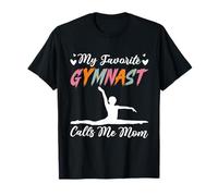 My Favorite Gymnast Calls Me Mom Gymnastics Mama Parent T-Shirt