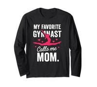 My Favorite Gymnast Calls Me Mom Proud Gymnastics Mother Long Sleeve T-Shirt