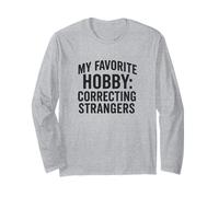 My Favorite Hobby - Funny Grammar & Sarcasm Long Sleeve T-Shirt