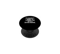 my favorite hobby is turning fine into a catastrophe Funny PopSockets Adhesive PopGrip