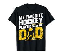 My Favorite Hockey Player Calls Me Dad Proud Father Fan T-Shirt