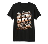 My Favorite Hunting Buddy Calls Me Dad Premium T-Shirt