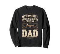 My Favorite Hunting Buddy Calls Me Dad Sweatshirt