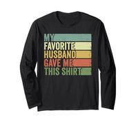 My Favorite Husband Gave Me This Funny Wife Long Sleeve T-Shirt