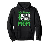 My Favorite Irish Dancer Calls Me Mom - St Patricks Day Pullover Hoodie