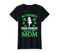 My Favorite Irish Dancer Calls Me Mom - St. Patrick's Day T-Shirt