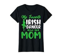 My Favorite Irish Dancer Calls Me Mom - St Patricks Day T-Shirt