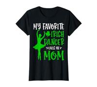 My Favorite Irish Dancer Calls Me Mom - St. Patrick's Day T-Shirt