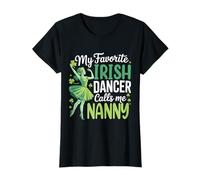 My Favorite Irish Dancer Calls Me Nanny St. Patricks Day T-Shirt
