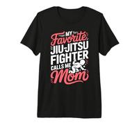 My Favorite Jiu Jitsu Fighter Calls Me Mom Premium T-Shirt