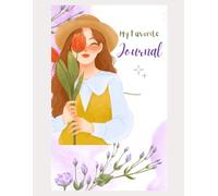 My Favorite Journal Book: A Beautiful Floral Notebook for Writing, Journaling, Note-Taking, Planning, and Personal Reflection