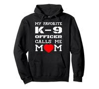 My Favorite K-9 Officer Calls Me Mom K9 Police Dog Mother Pullover Hoodie