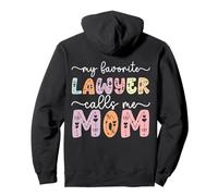 My Favorite Lawyer Calls Me Mom Daughter Son Mothers day Pullover Hoodie