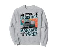 My Favorite Logistics Manager Calls Me Mom Sweatshirt