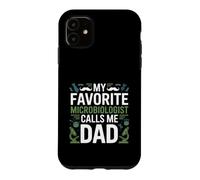 My Favorite Microbiologist Calls Me Dad Proud Fathers Day Case for iPhone 11
