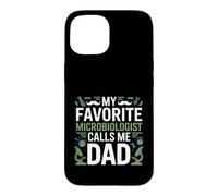 My Favorite Microbiologist Calls Me Dad Proud Fathers Day Case for iPhone 15