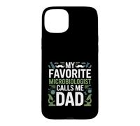 My Favorite Microbiologist Calls Me Dad Proud Fathers Day Case for iPhone 15 Plus
