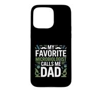 My Favorite Microbiologist Calls Me Dad Proud Fathers Day Case for iPhone 15 Pro Max
