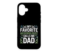 My Favorite Microbiologist Calls Me Dad Proud Fathers Day Case for iPhone 16