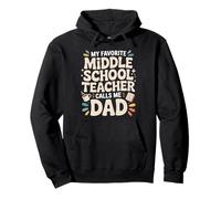 My Favorite Middle School Teacher Calls Me Dad Pullover Hoodie