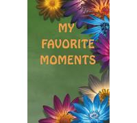 My Favorite Moments: Journal Notebook