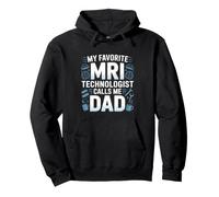 My Favorite MRI Technologist Calls Me Dad Proud Fathers Day Pullover Hoodie