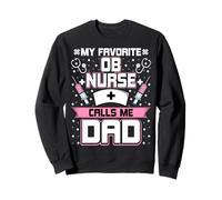 My Favorite OB Nurse Calls Me Dad Father’s Day Nurse's Dad Sweatshirt