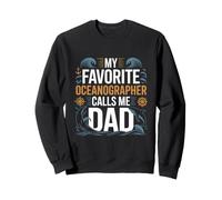 My Favorite Oceanographer Calls Me Dad Proud Fathers Day Sweatshirt