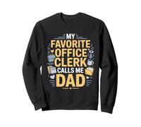 My Favorite Office Clerk Calls Me Dad Proud Fathers Day Sweatshirt