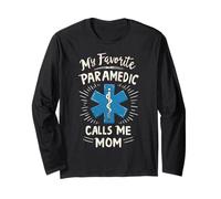 My Favorite Paramedic Calls Me Mom EMS Mom Long Sleeve T-Shirt