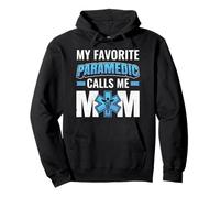 My Favorite Paramedic Calls Me Mom EMS Mom Pullover Hoodie