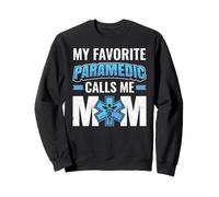 My Favorite Paramedic Calls Me Mom EMS Mom Sweatshirt